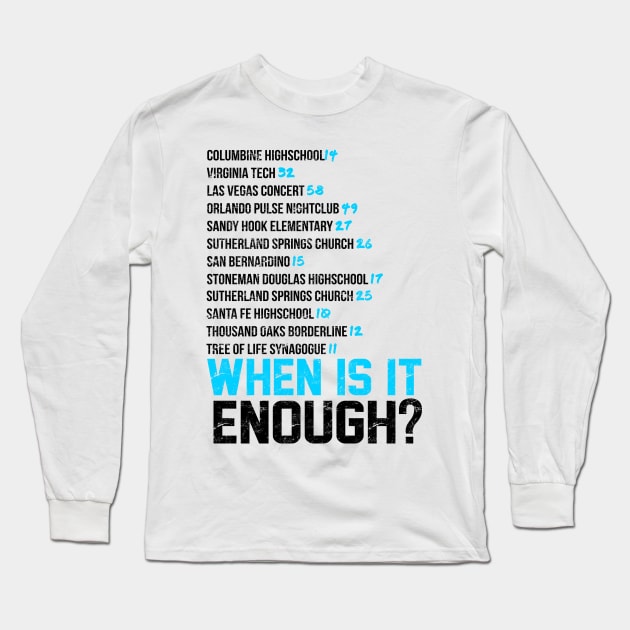 When Is It Enough Shirt Updated Long Sleeve T-Shirt by RememberThem